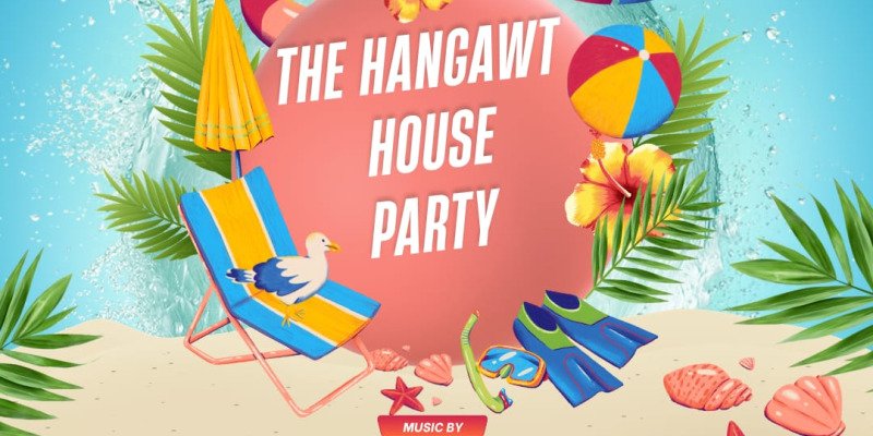 The Hangawt House Party