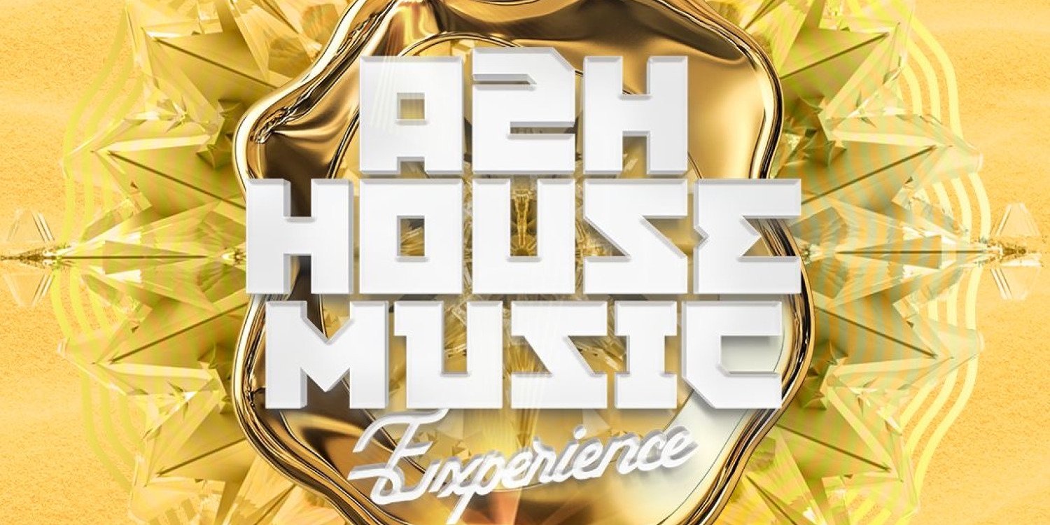 A2H House Music Experience 