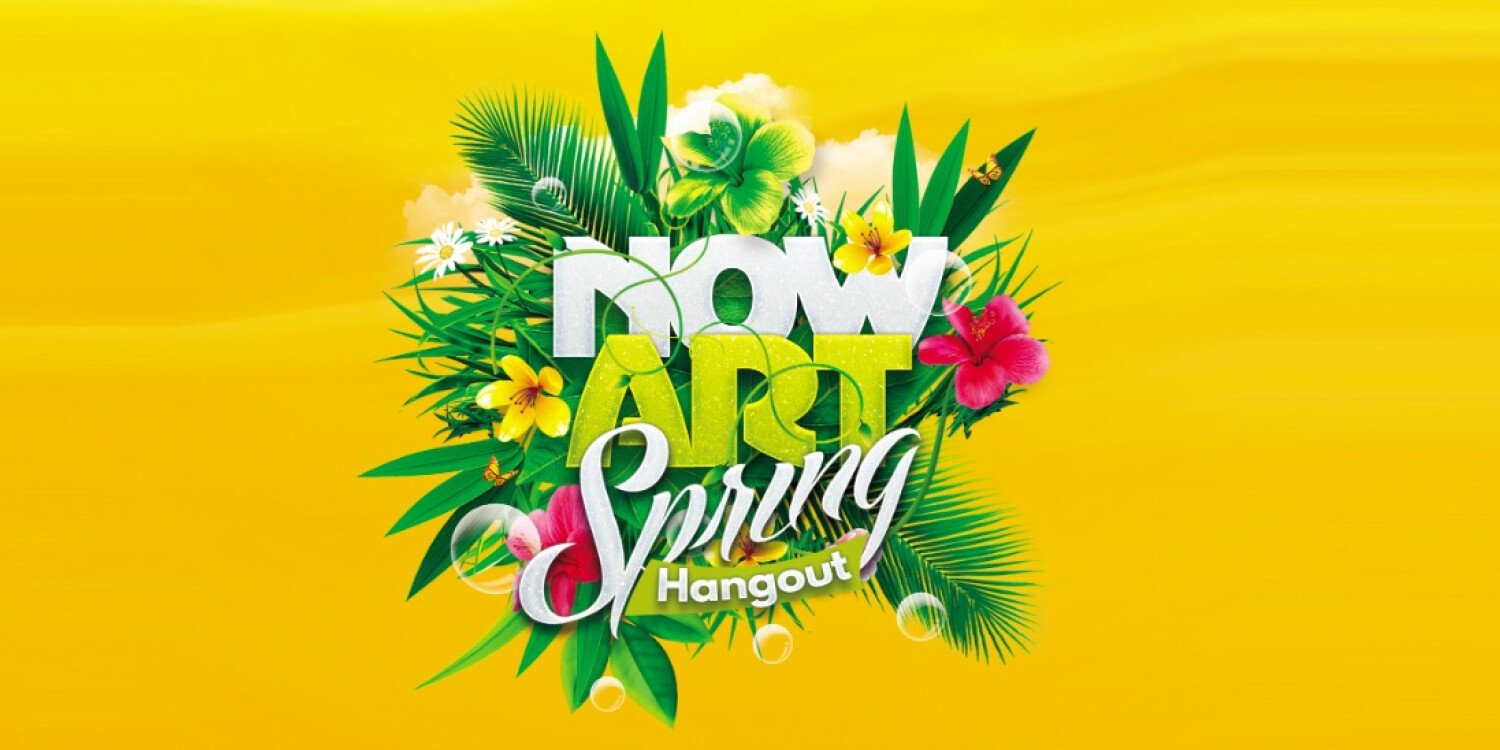NowArt Spring Hangout 22