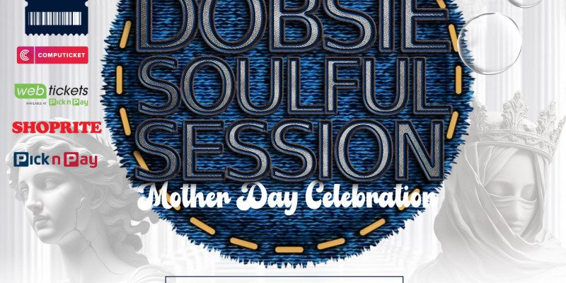 Dobsie Soulful Session Mothers Day Celebration