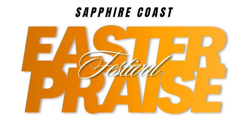 Sapphire Coast Easter Praise Festival