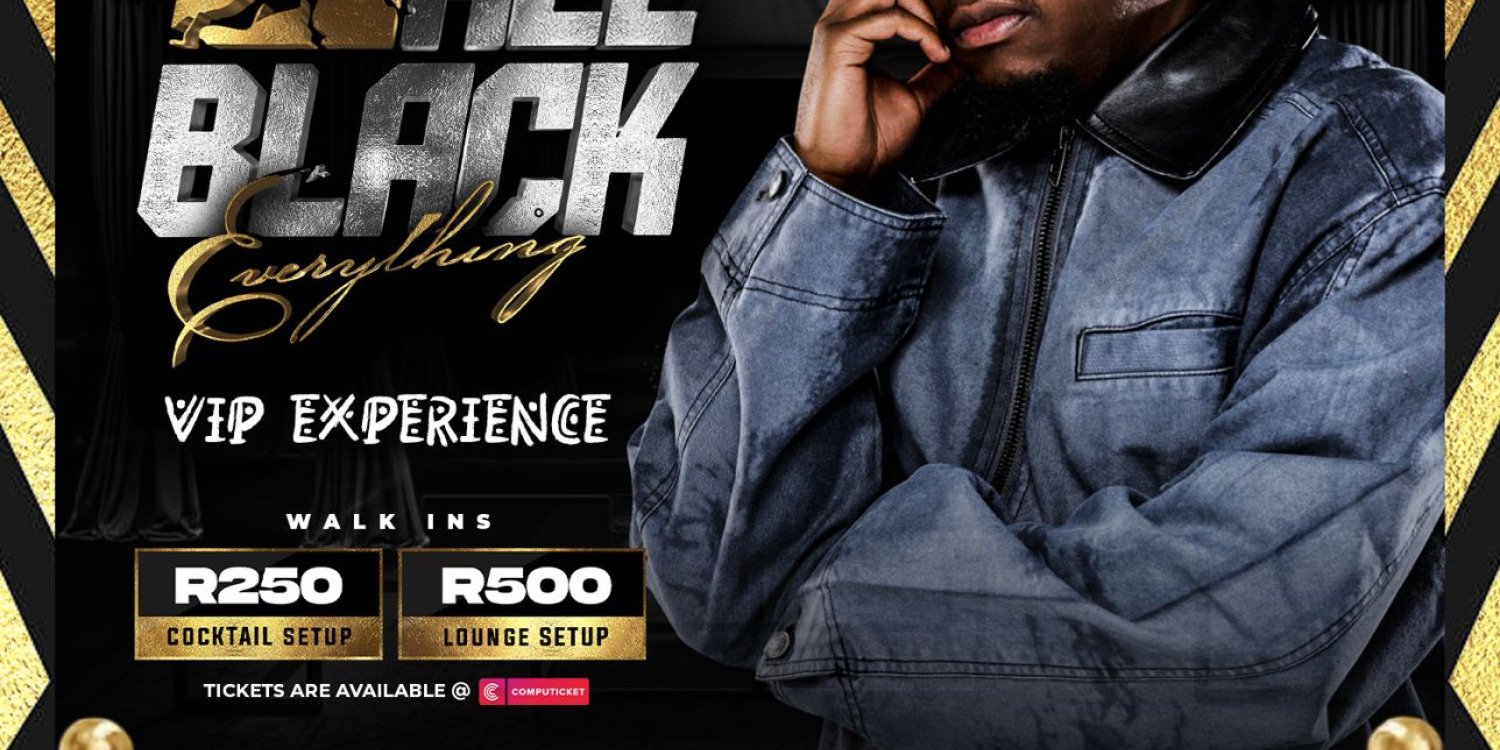 All Black Everything - VIP Experience - Computicket BoxOffice