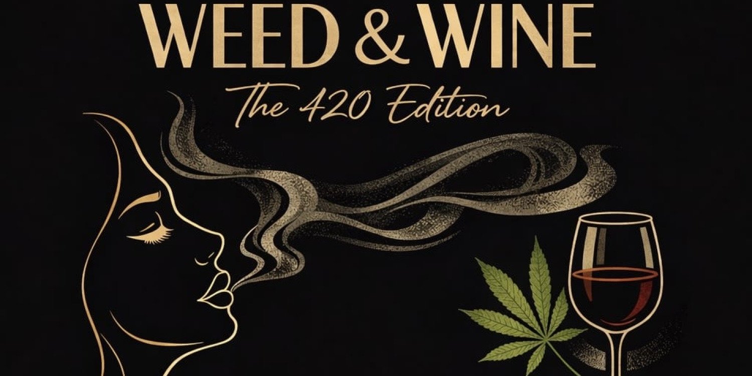 Weed & Wine: 420 Edition
