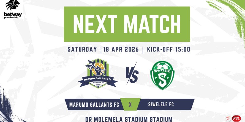 BETWAY PREMIERSHIP- MARUMO GALLANTS FC VS SIWELELE FC