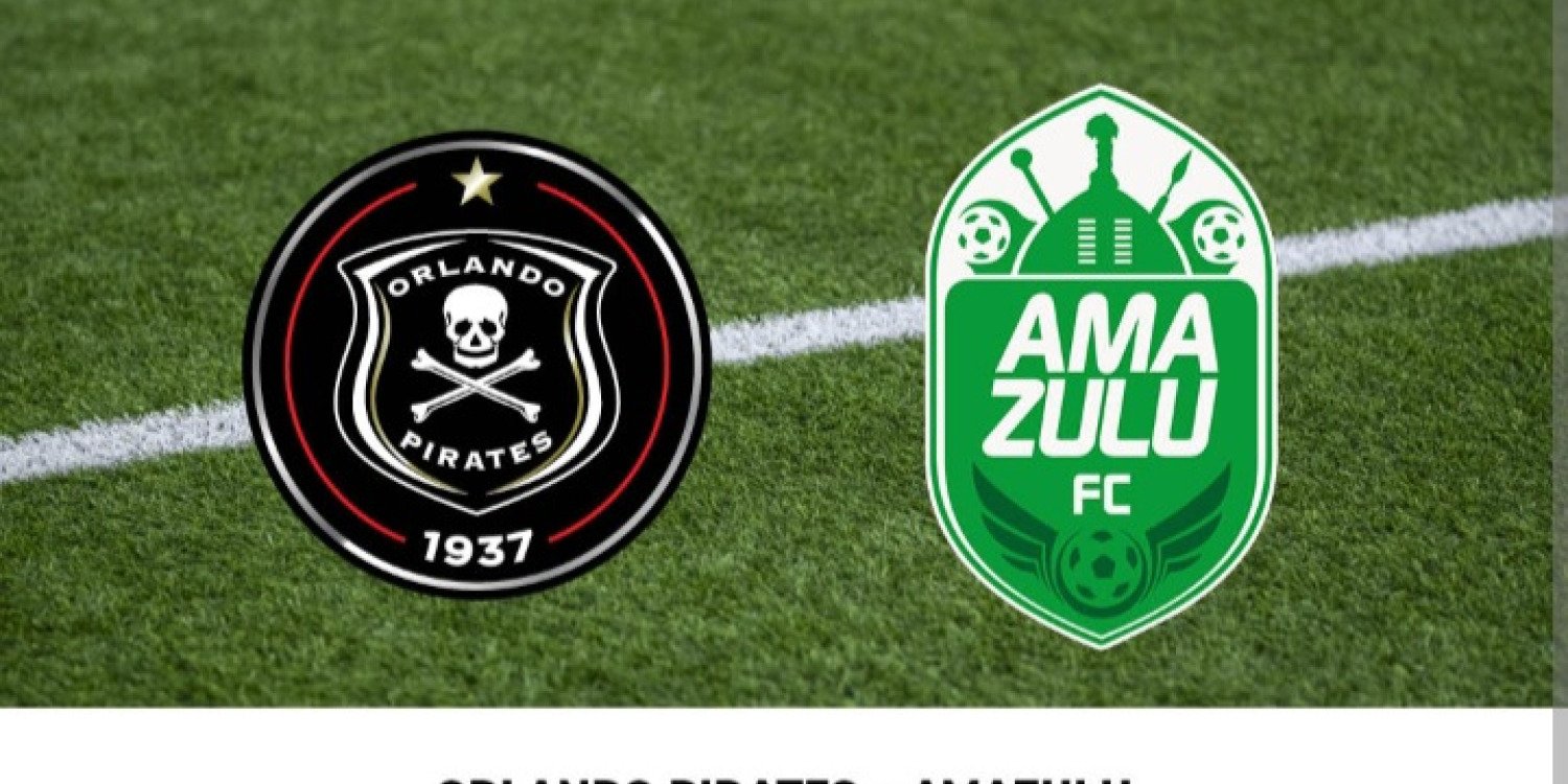 Orlando Pirates Fc vs Amazulu Fc