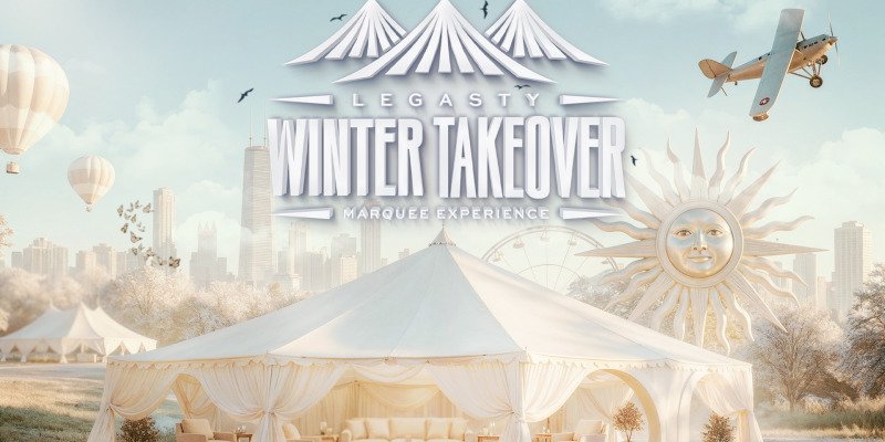 LEGASTY WINTER TAKEOVER MARQUEE EXPERIENCE 