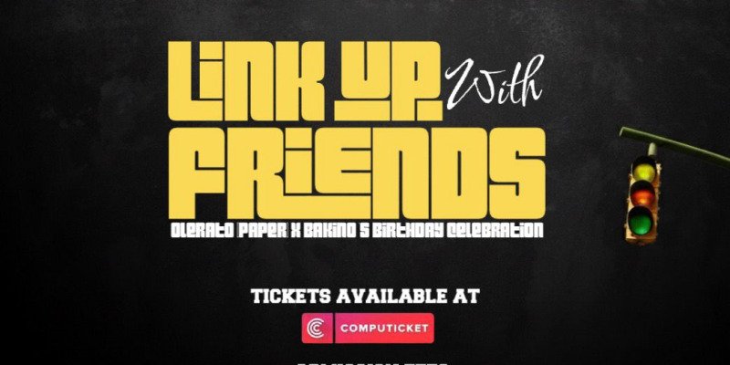 LINK UP WITH FRIENDS (OLERATO’S BIRTHDAY CELEBRATION)