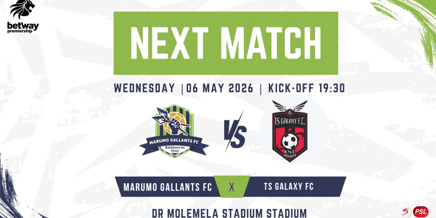 BETWAY PREMIERSHIP- MARUMO GALLANTS FC VS TS GALAXY FC