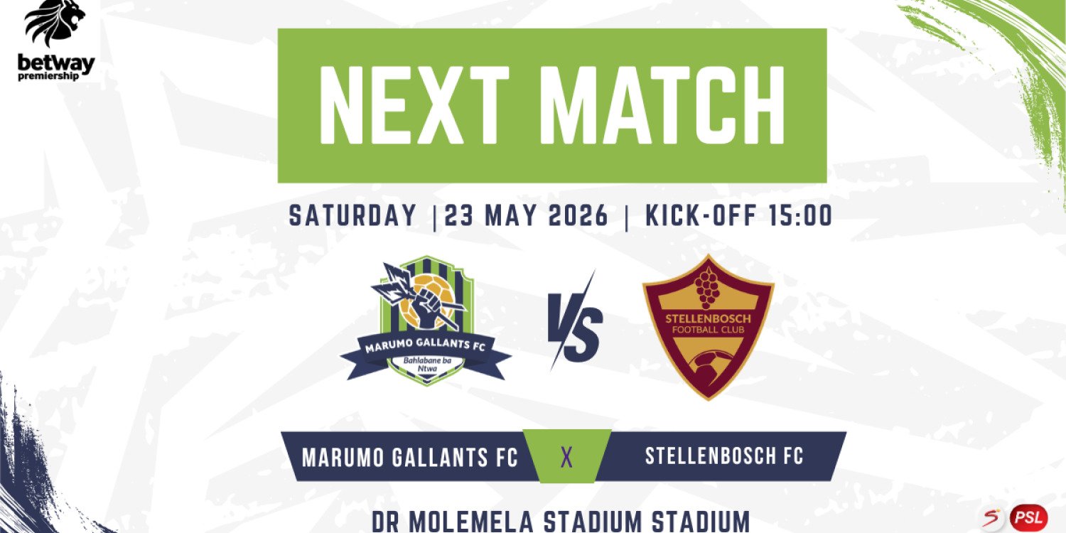 BETWAY PREMIERSHIP- MARUMO GALLANTS FC VS STELLENBOSCH FC