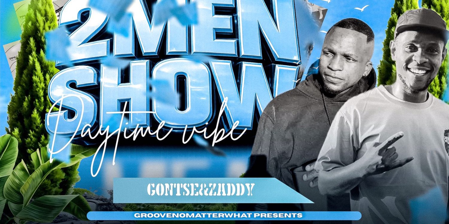 Gontse & Zaddys 2 Men Show