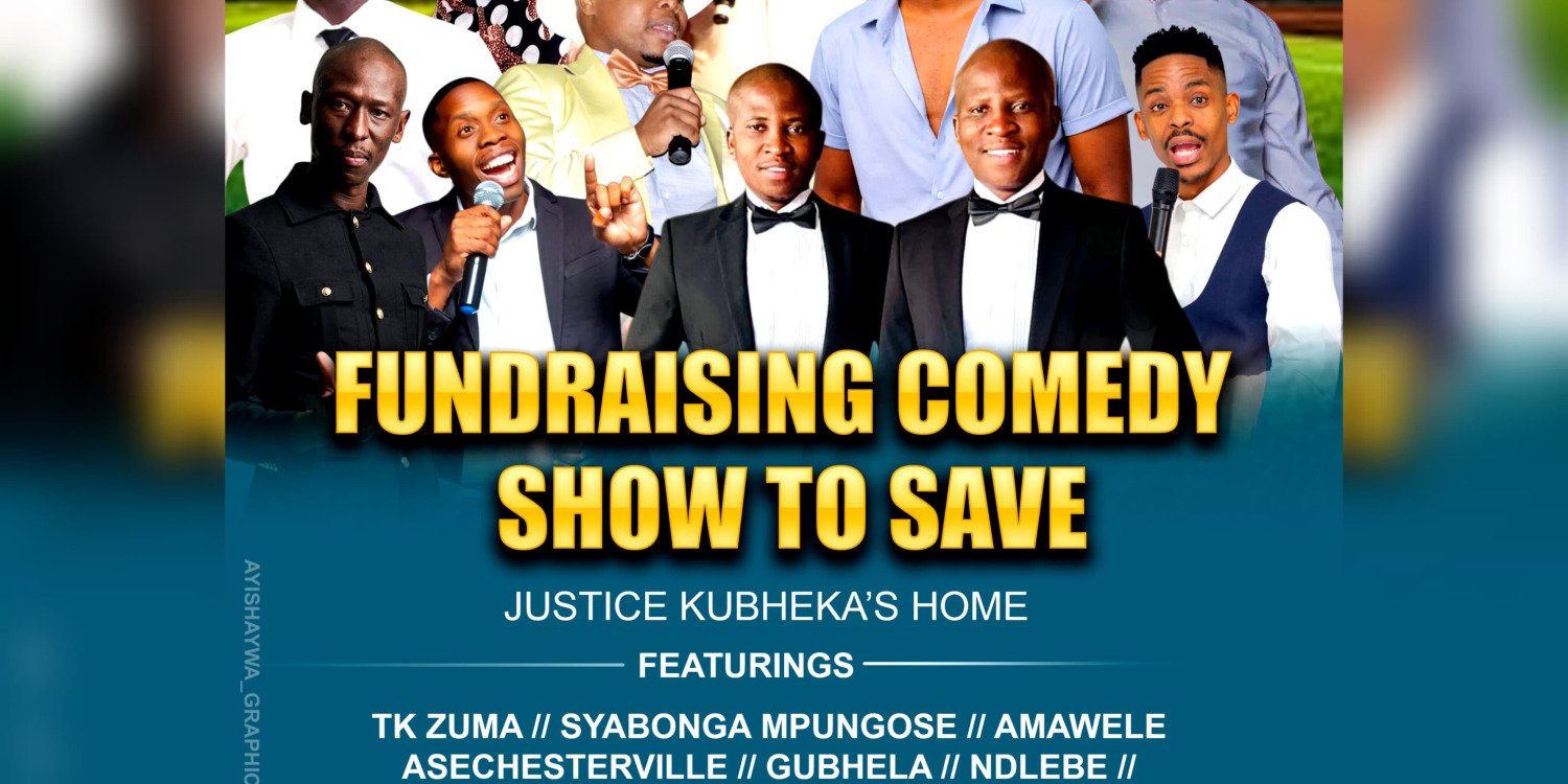 JUSTICE KUBHEKA FUNDRAISING COMEDY SHOW 