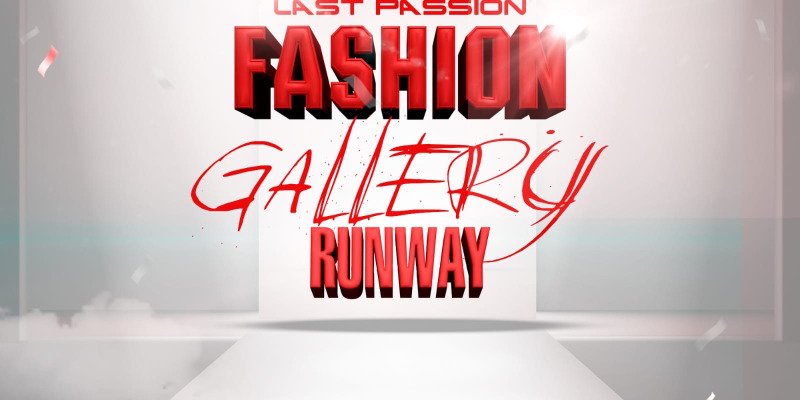 Last Passion Fashion Art Gallery Runway
