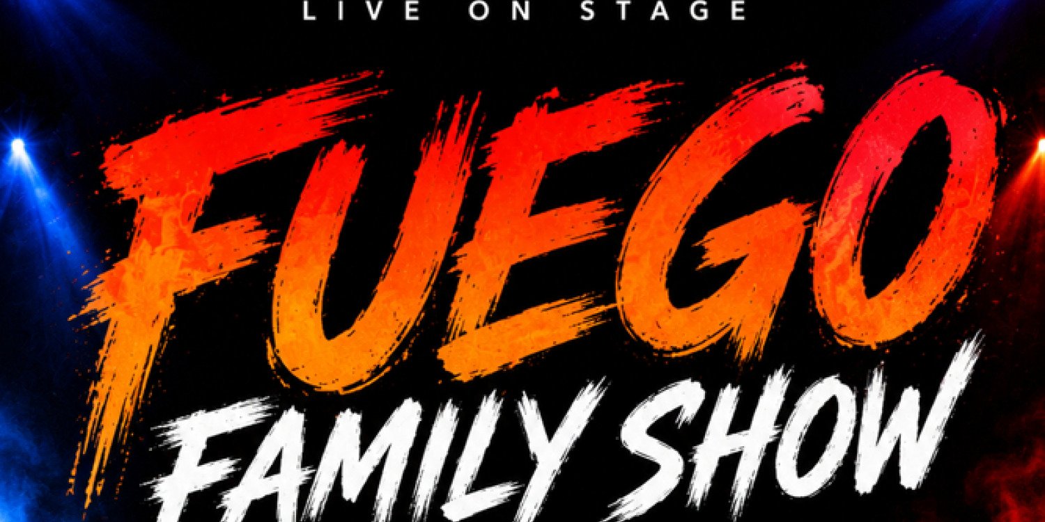 FUEGO FAMILY SHOW