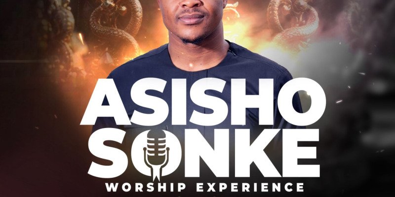 Asisho Sonke worship Experience  Event