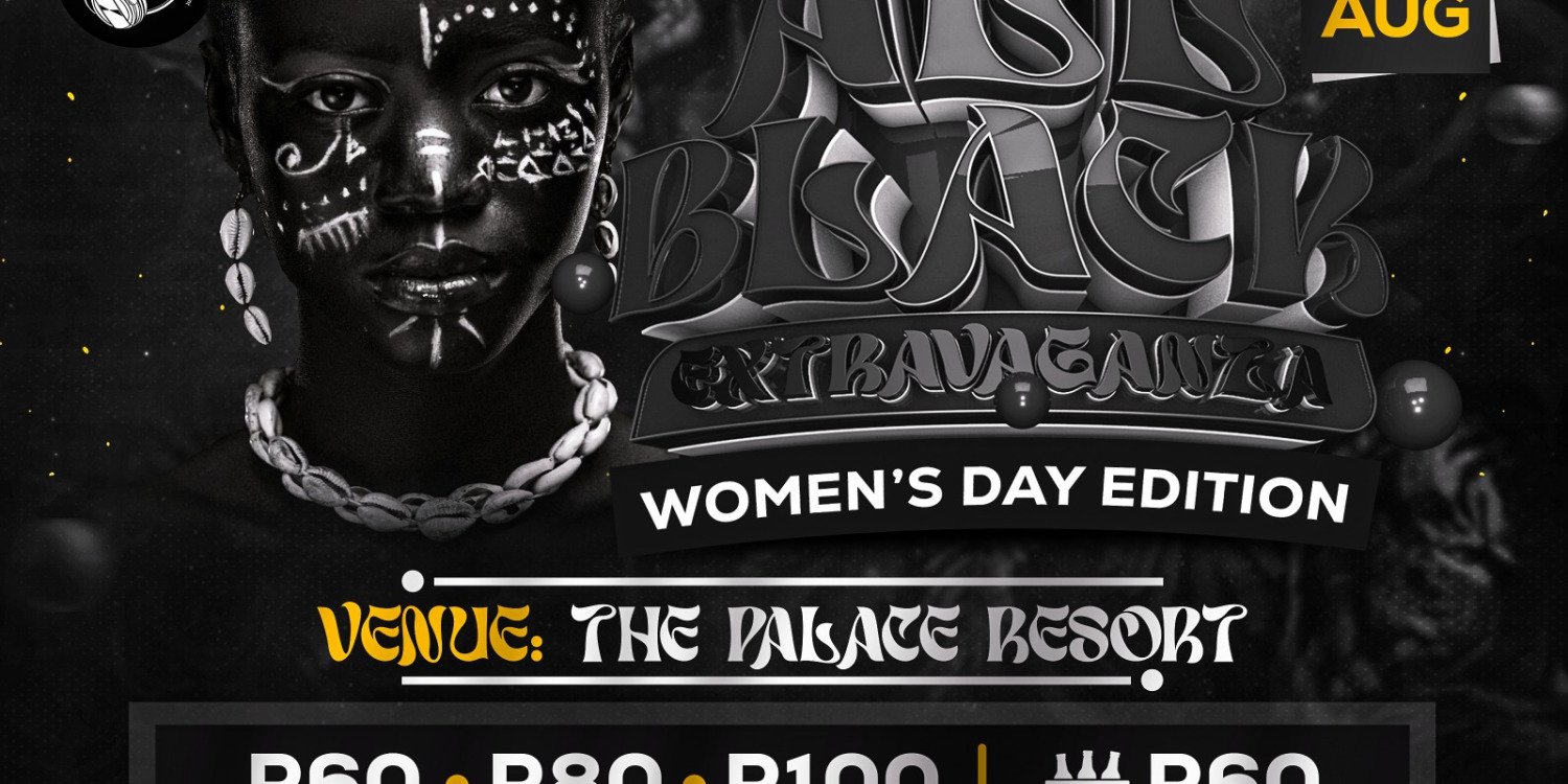 ALL BLACK EXTRAVAGANZA WOMEN'S DAY EDITION