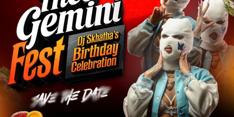 Thee Gemini Fest (Dj Skhatha’s Birthday Celebration)