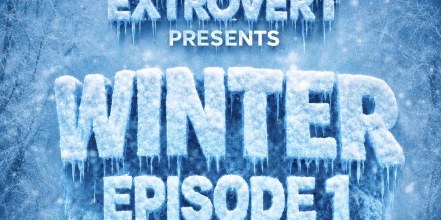 Extrovert presents winter episode 1