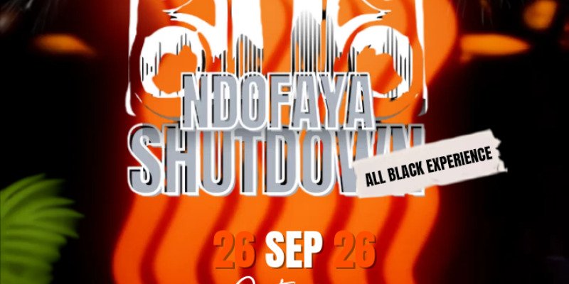 NDOFAYA SHUTDOWN ( ALL BLACK EXPERIENCE)
