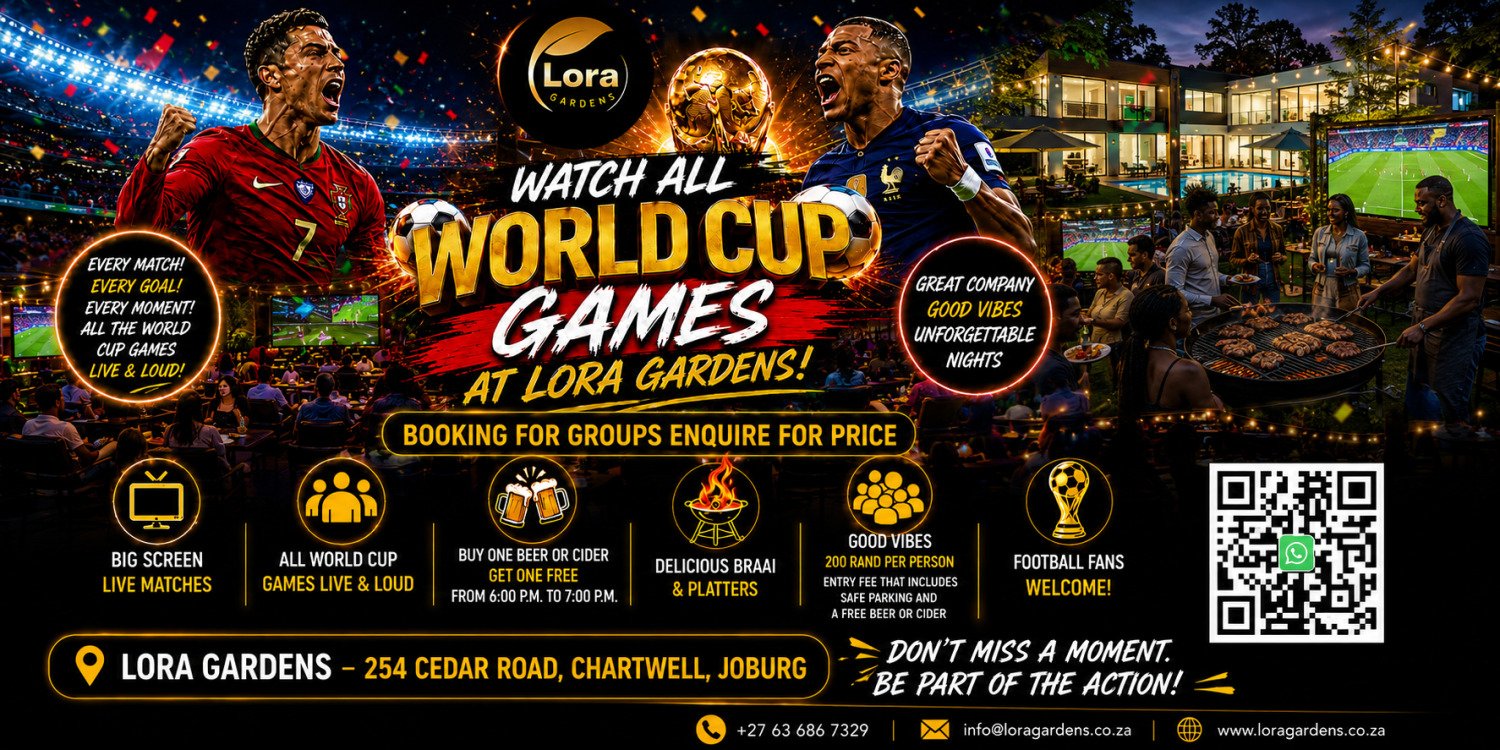 WORLD CUP AT LORA GARDENS