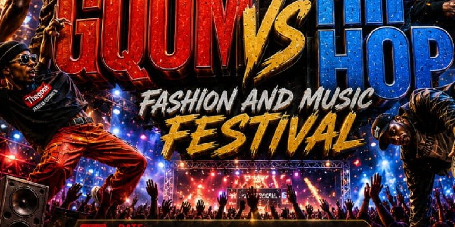 GQOM vs HIP HOP FASHION AND MUSIC FESTIVAL 🔴vs🔵