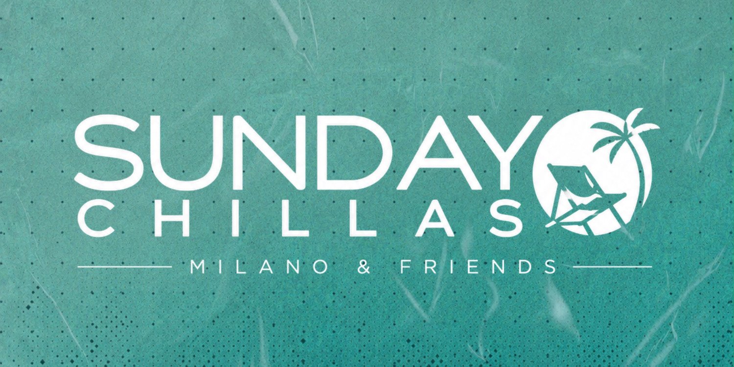 Sunday Chillas with Milano & friends