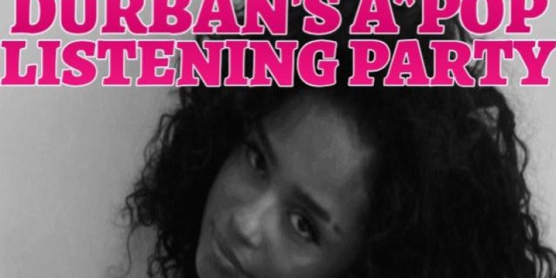 Durban's A*POP Listening Party