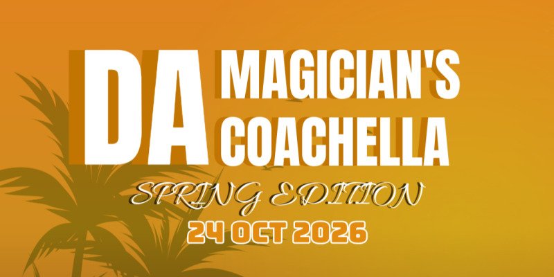DaMagician's Coachella - Spring Edition