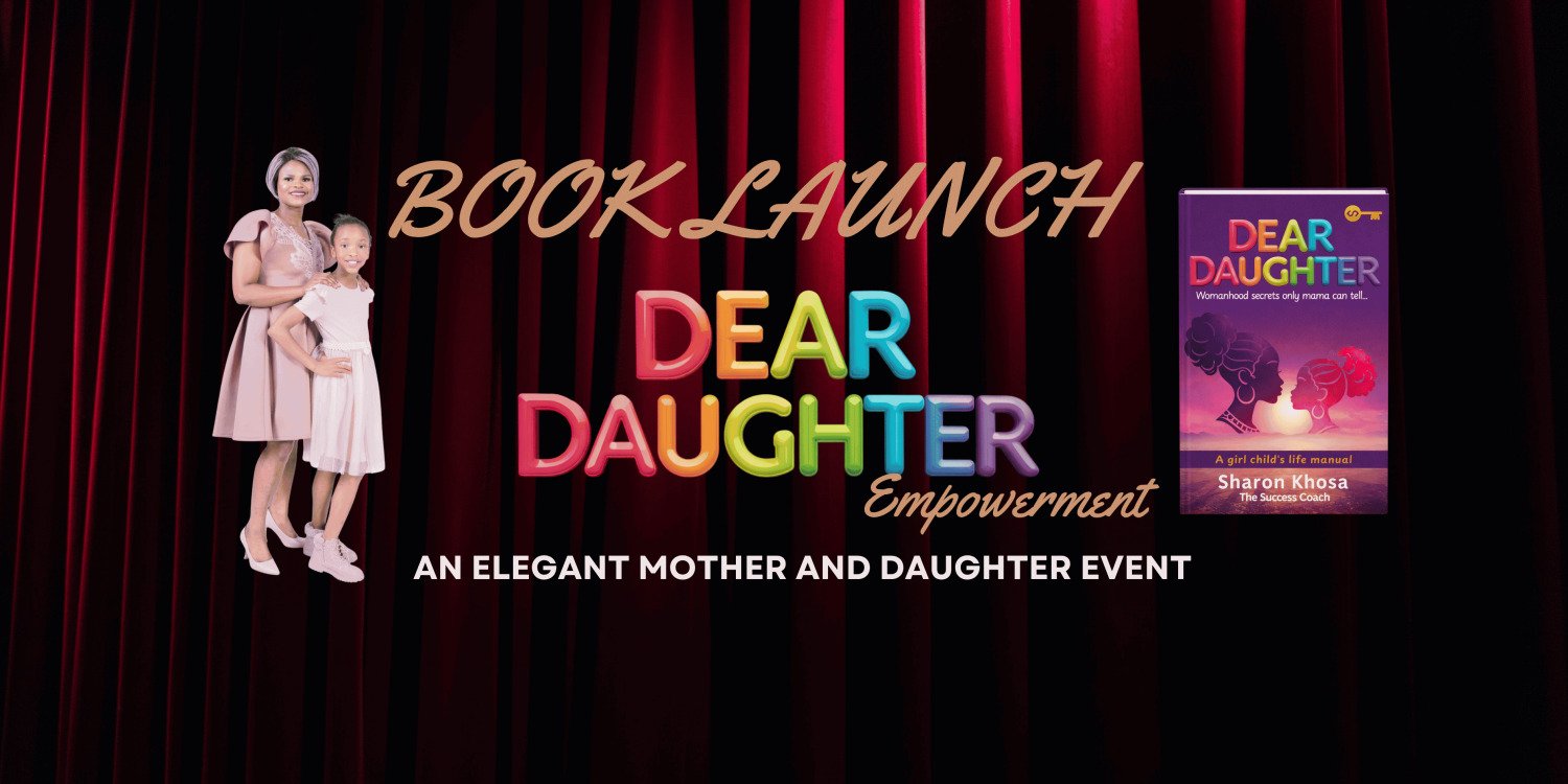 DEAR DAUGHTER BOOK LAUNCH AND FIRST ANNUAL EMPOWERMENT