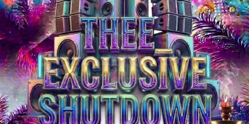 Thee EXCLUSIVE SHUTDOWN 