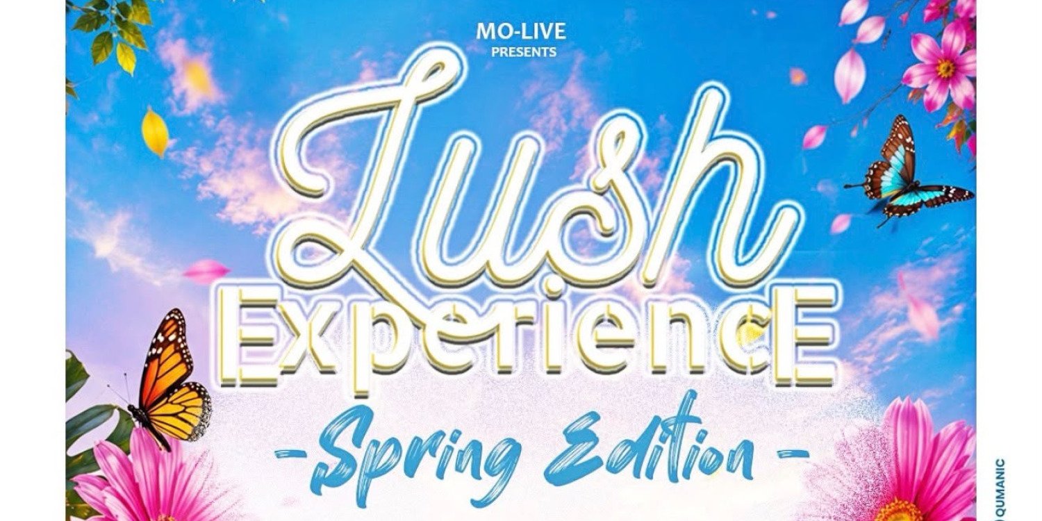LUSH EXPERIENCE - Spring Edition 