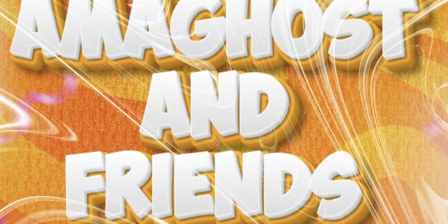AMAGHOST AND FRIENDS!!