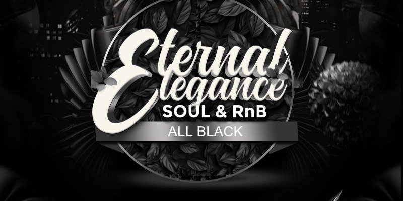 ALL BLACK Eternal Elegance Soul & Rnb