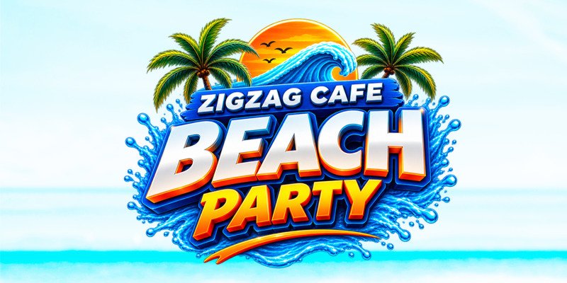 Zigzag Cafe BEACH Party 2026