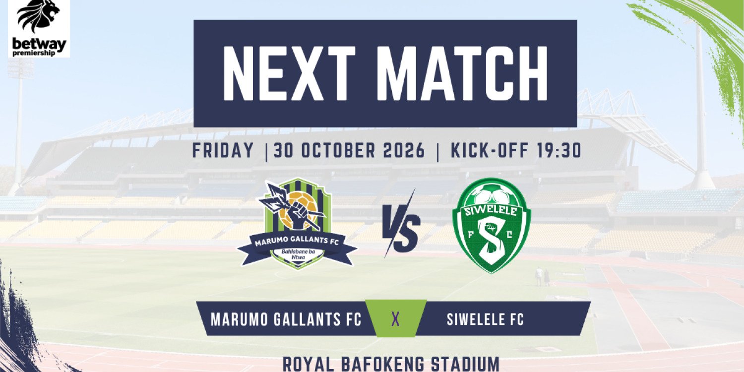 BETWAY PREMIERSHIP- MARUMO GALLANTS FC SIWELELE FC