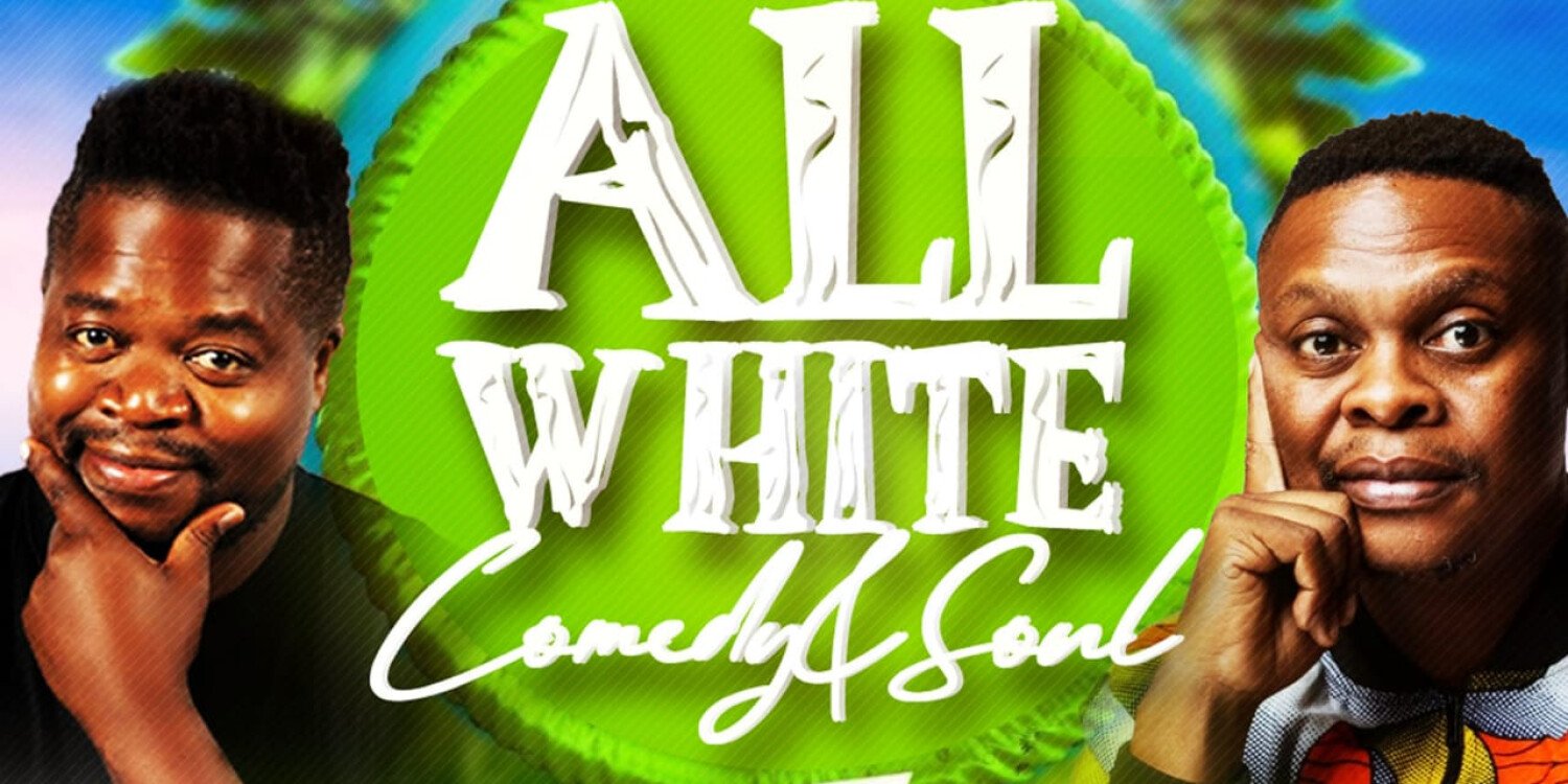 ALL WHITE COMEDY & SOUL with Mashabela & Mashata