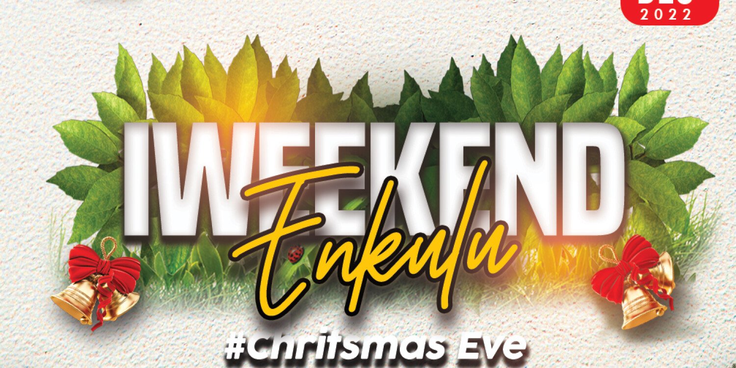 iWeekend Enkulu (Christmas Eve)