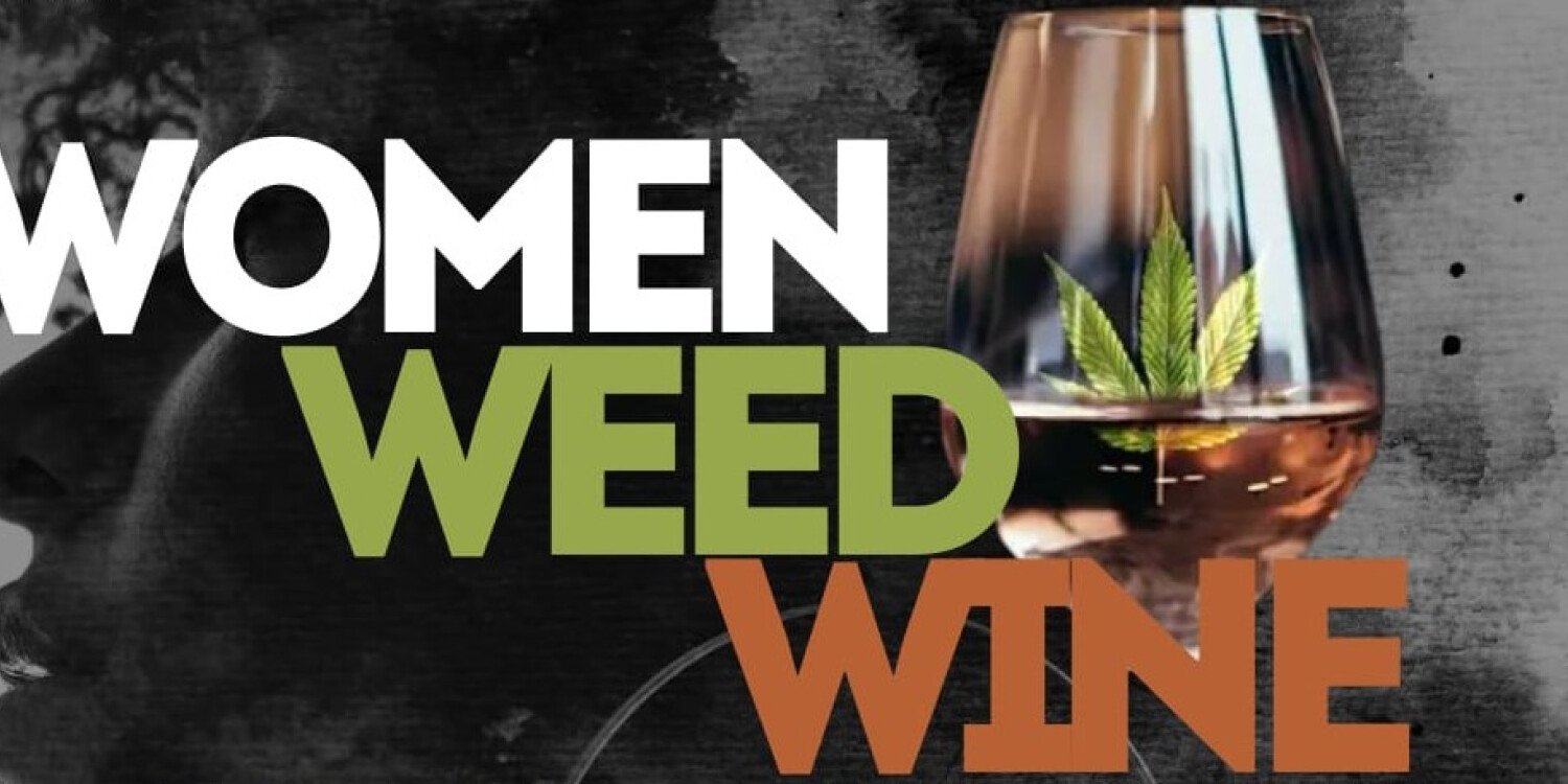 Women, Weed, Wine