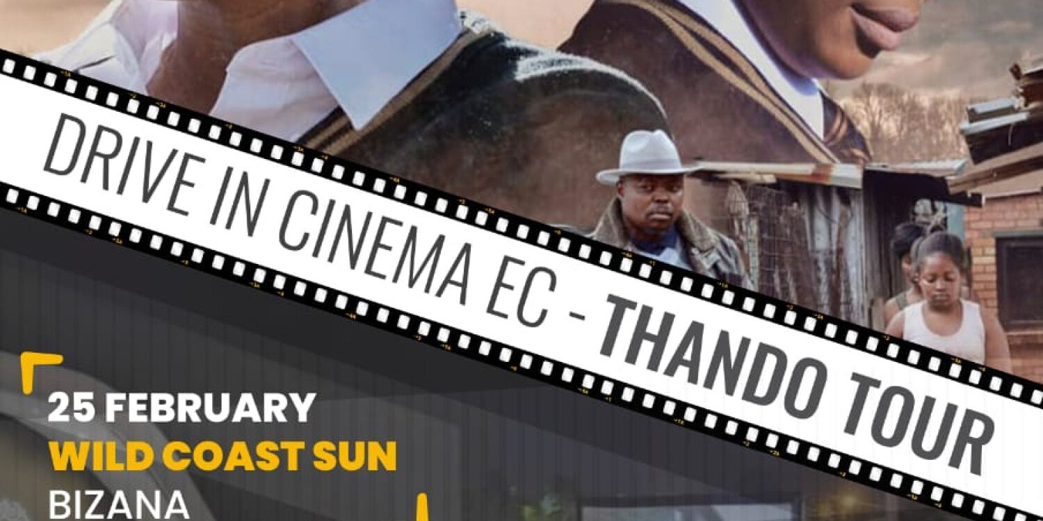 DRIVE IN CINEMA EC - THANDO TOUR WILD COAST SUN
