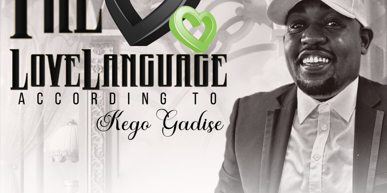 The Love Language according to Kego Gadise 